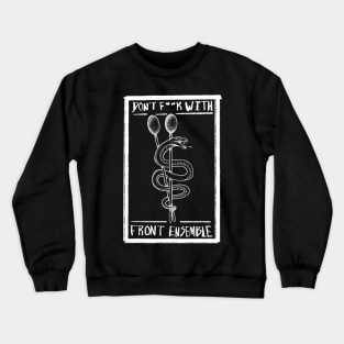 Don't F**k with Front Ensemble Crewneck Sweatshirt